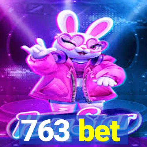 763 bet